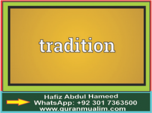 Write a note about Correct meaning of the tradition ? Ummah, divine unity,diversity mean, legal disability and quranmualim. Learn Quran, Quran translation, Quran mp3,quran explorer, Quran download, Quran translation in Urdu English to Arabic, almualim, quranmualim, Islam pictures, Islam symbol, Shia Islam, Sunni Islam, Islam facts],Islam beliefs and practices Islam religion history, Islam guide, prophet Muhammad quotes, prophet Muhammad biography, Prophet Muhammad family tree.