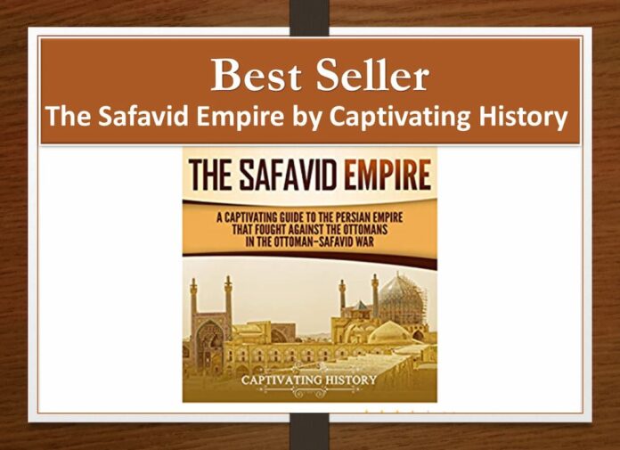 The Safavid Empire by Captivating History Quran Mualim