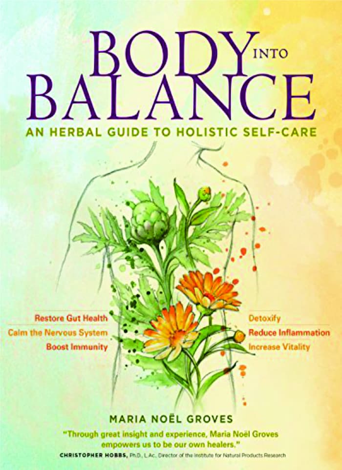Body into Balance: An Herbal Guide to Holistic Self-Care, herbal guides, body into balance, body by maria, holistic balance, m noel book