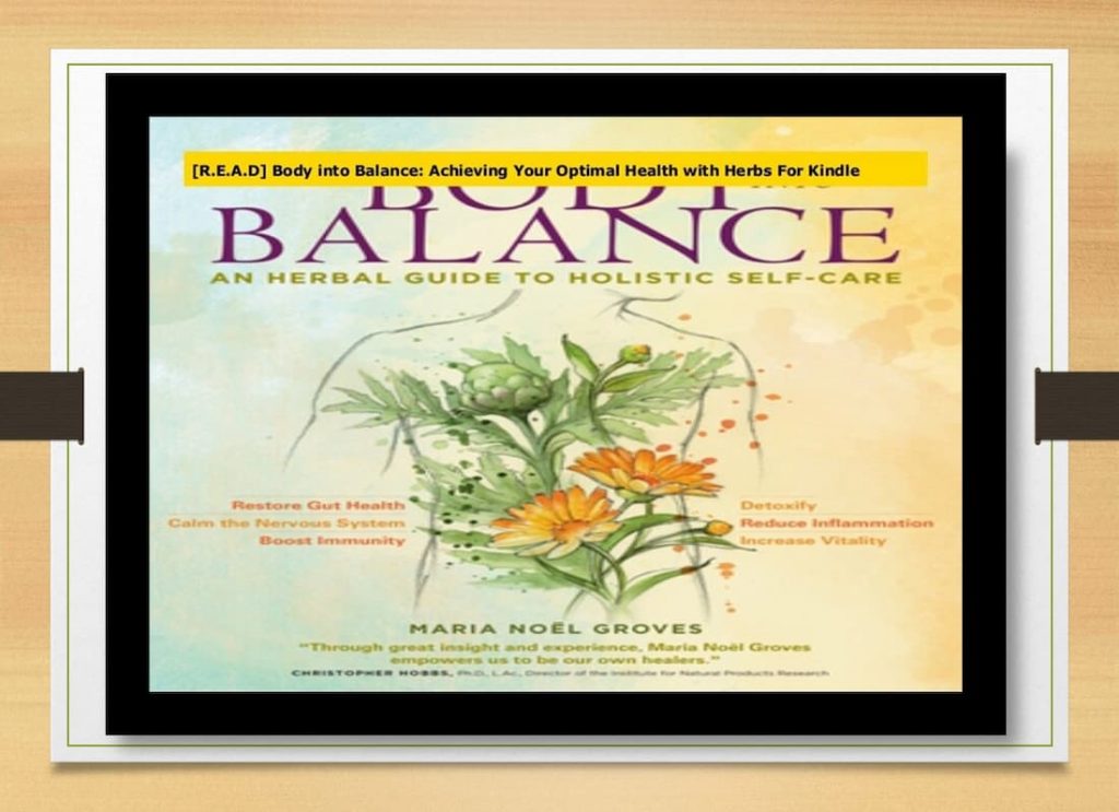 Body into Balance: An Herbal Guide to Holistic Self-Care, herbal guides, body into balance, body by maria, holistic balance, m noel book
