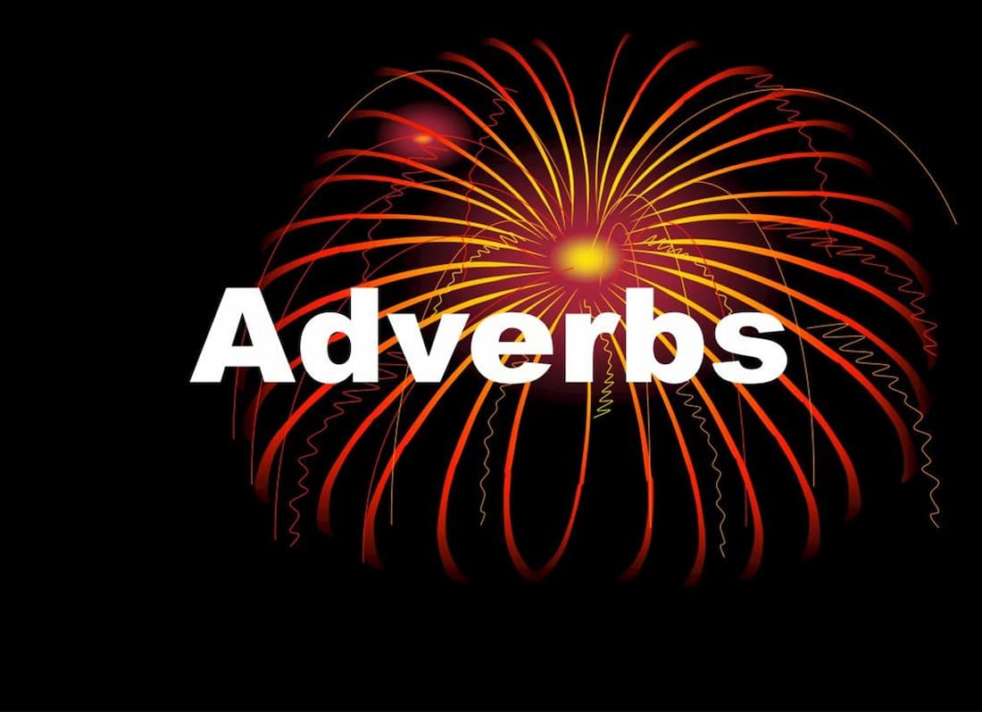 examples of adjectives and adverbs in sentences, common adverbs, adverb questions, only before or after verb, is there an adverb, is loudly a verb