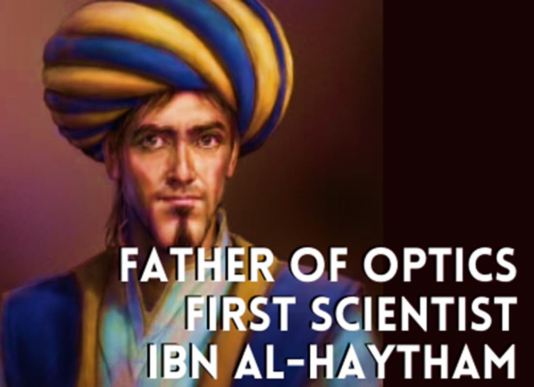 , ibn al-haytham books, ibn haitham, ibn al haytham scientific method, ibn al haytham inventions, father of modern optics, ibn al haytham camera obscura, alhazen quotes, the islamic golden age, medival islam