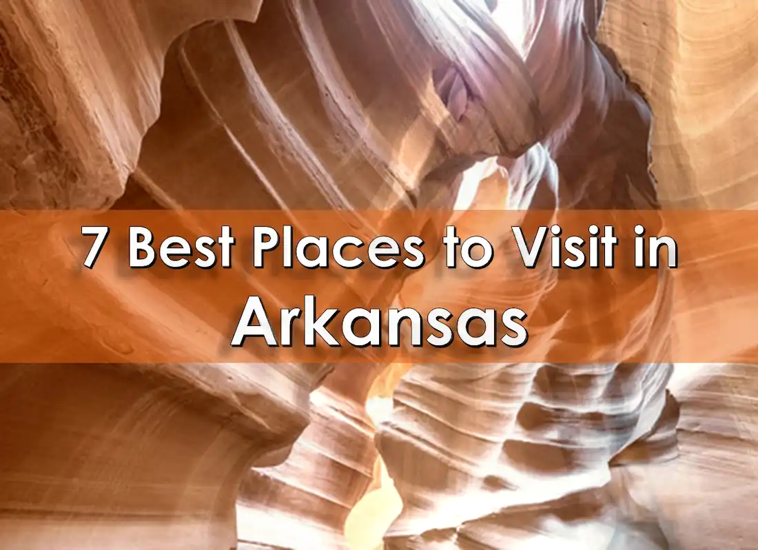 best places to visit in arkansas during fall, best places to visit in arkansas with kids, best places in arkansas to visit, best places to visit in arkansas in summer, places near me, ar state, things to do in hot springs arkansas