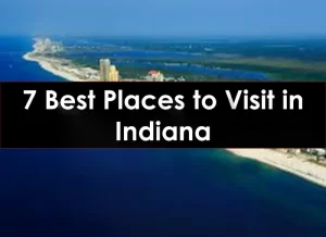 best places to go in indiana,best cities to visit in indiana, what to visit in indiana, interesting places to visit in indiana, sights to see in indiana,attractions in indiana,famous places in indiana, popular places in indiana, sightseeing in indiana, most beautiful places in indiana, pretty places in indiana