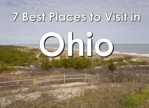 best vacation spots in ohio, top places to visit in ohio, cities to visit in ohio, nice place to visit in ohio, fun cities in ohio,places in ohio to vacation, visiting places in ohio, point of interest in ohio, vacation spots in ohio for adults, vacation spots close to ohio, beautiful places in ohio