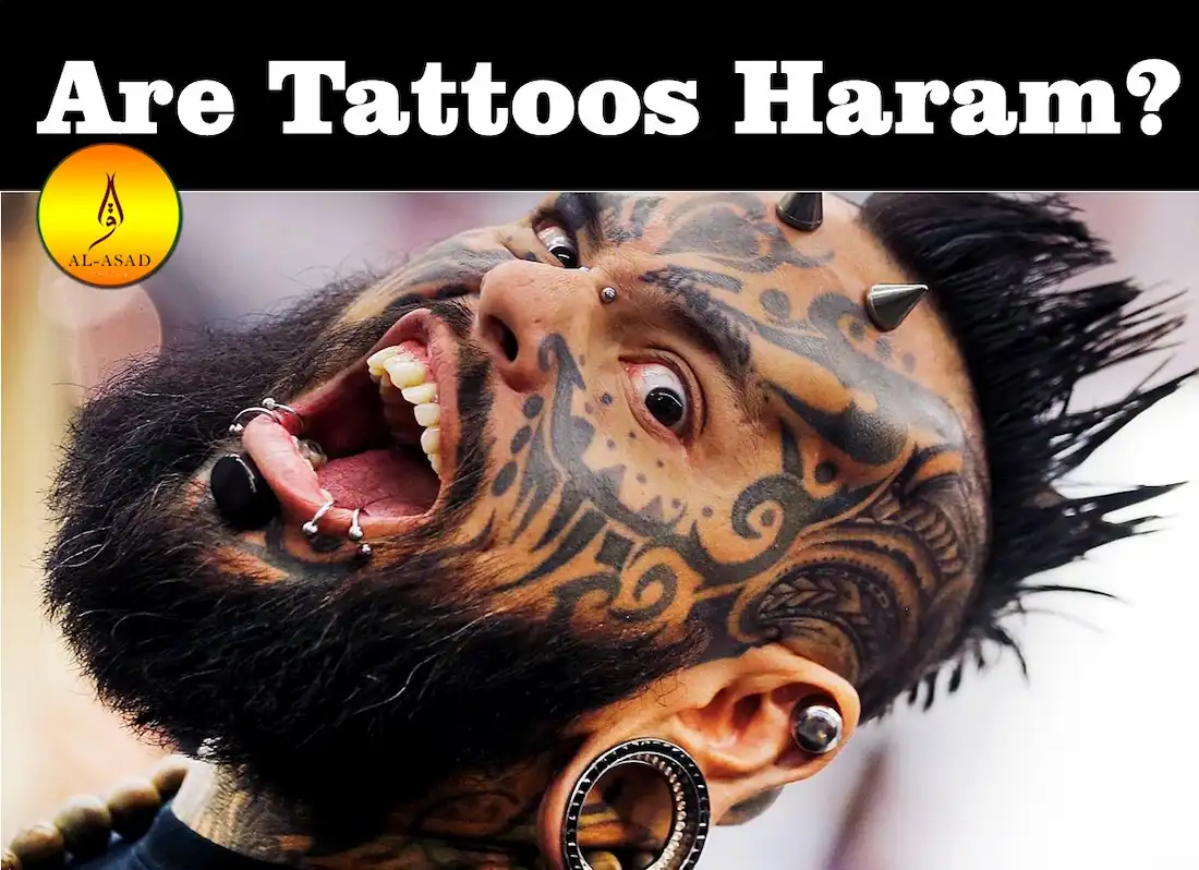 where in the quran does it say tattoos are haram, are tatoos haram,are tattos haram,tattoos haram ,is getting a tattoo haram,is tattoo haram in islam,why are tattoos haram but not piercings, are non permanent tattoos haram,tattoos are not haram ,are ephemeral tattoos haram ,are fake tattoos haram