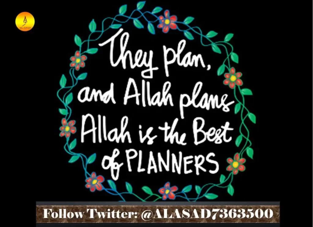 allah the best of planners, allah is the greatest planner,allah the best planner, allah is the best of all planners, allah is the best of planners, allah is the best of planners ,allah plans, allah has better plans for you, allah plan quotes  ,they plan and allah plans ,allah has already planned your life,allahs plan ,quran 3 54 ,surah 3 54 ,we are plan 