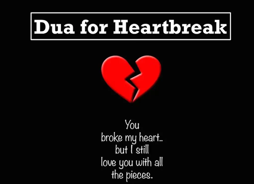 duas for heartbreak, dua for broken heart,allah heals broken hearts, allah is with the broken hearted, allah is with the broken hearted hadith
