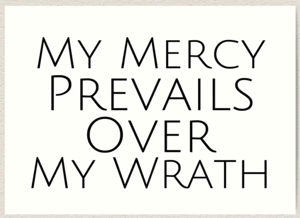 my mercy prevails over my wrath, my mercy prevails over ,my wrath meaning, , mercy prevails over my wrath  ,my mercy prevails my wrath