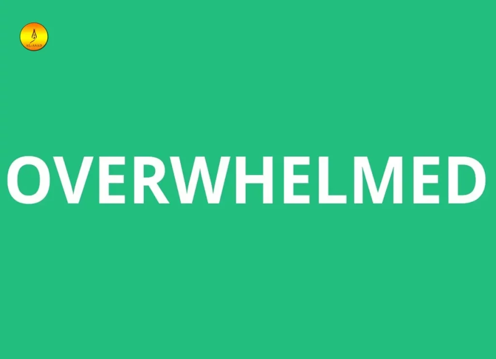 overwelhmed	,overwelmed,overwhelemd, overwhelmed synonym,overwhelm synonym ,feeling overwhelmed , i get overwhelmed so easily,meaning for overwhelmed ,meaning for overwhelming ,overwhelmed lyrics ,overwhelming meaning