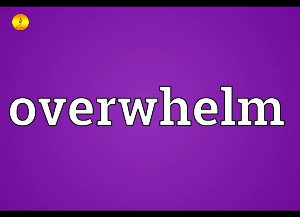 overwelhmed	,overwelmed,overwhelemd, overwhelmed synonym,overwhelm synonym ,feeling overwhelmed , i get overwhelmed so easily,meaning for overwhelmed ,meaning for overwhelming ,overwhelmed lyrics ,overwhelming meaning