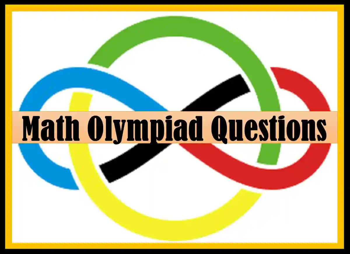 math olympiad questions, math olympiad question, olympiad math questions, olympic maths questions, math olympiad sample questions, olympic maths questions