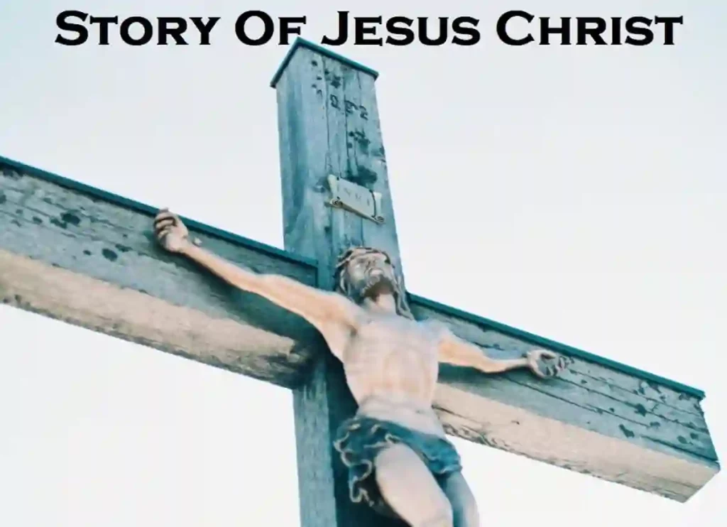 the birth of jesus christ story script,story of jesus christ, the story of jesus christ, story of christ, story of passion of christ, story of jesus christ,what is the story of jesus,the story of jesus christ, full story of jesus, jesus full story