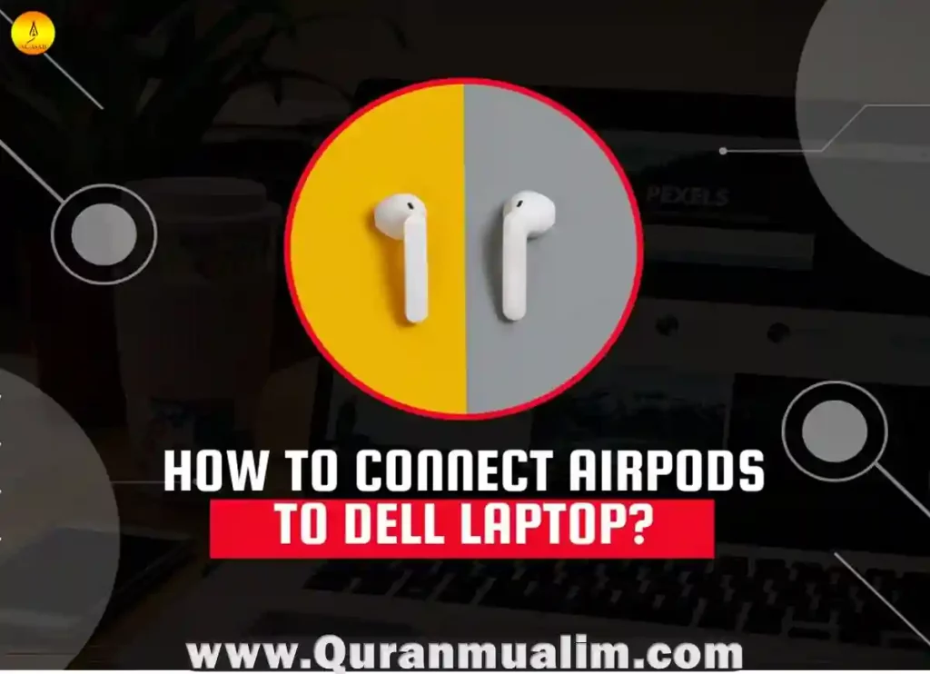 how to connect airpods to dell laptop, how to connect airpods to a dell laptop,how to connect my airpods to my dell laptop, how to connect airpod pros to dell laptop,how do i connect my airpods to my dell laptop,connect airpods to dell