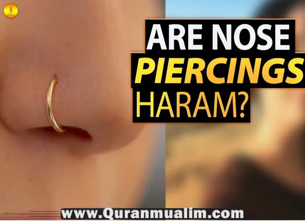 are piercings haram, are nose piercings haram, what piercings are haram, are belly piercings haram, why are tattoos haram but not piercings
