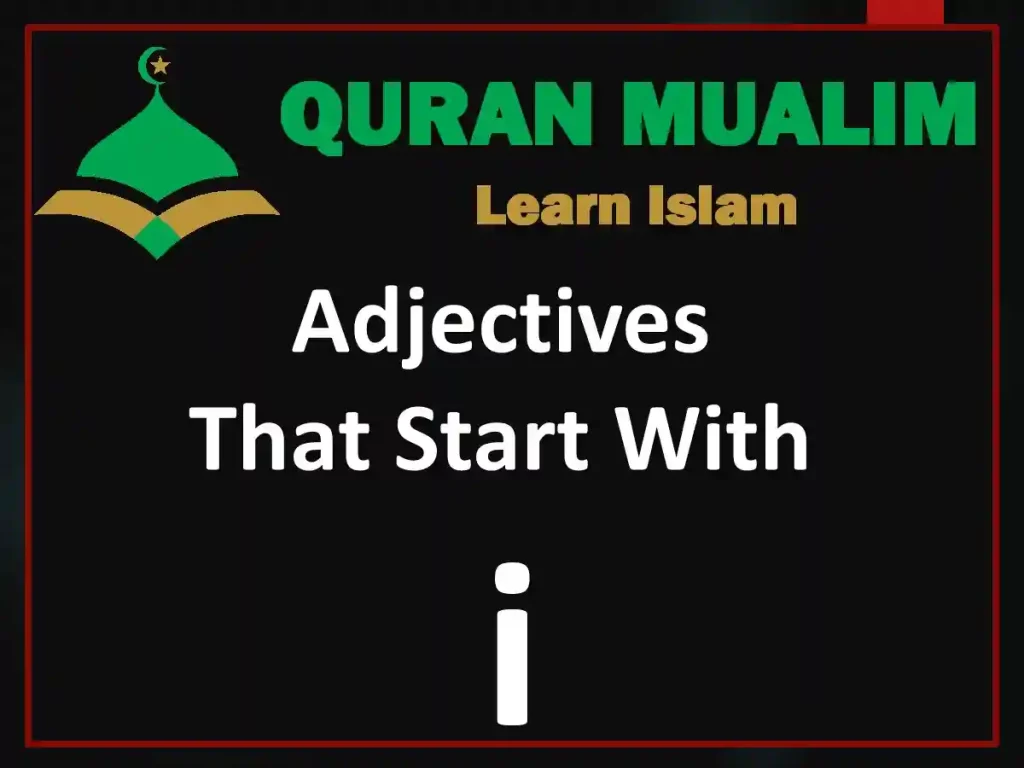 describing words, descriptive words, words to describe someone, what is a adjective, i words to describe someone, describing words, good words that start with i, adjectives beginning with i