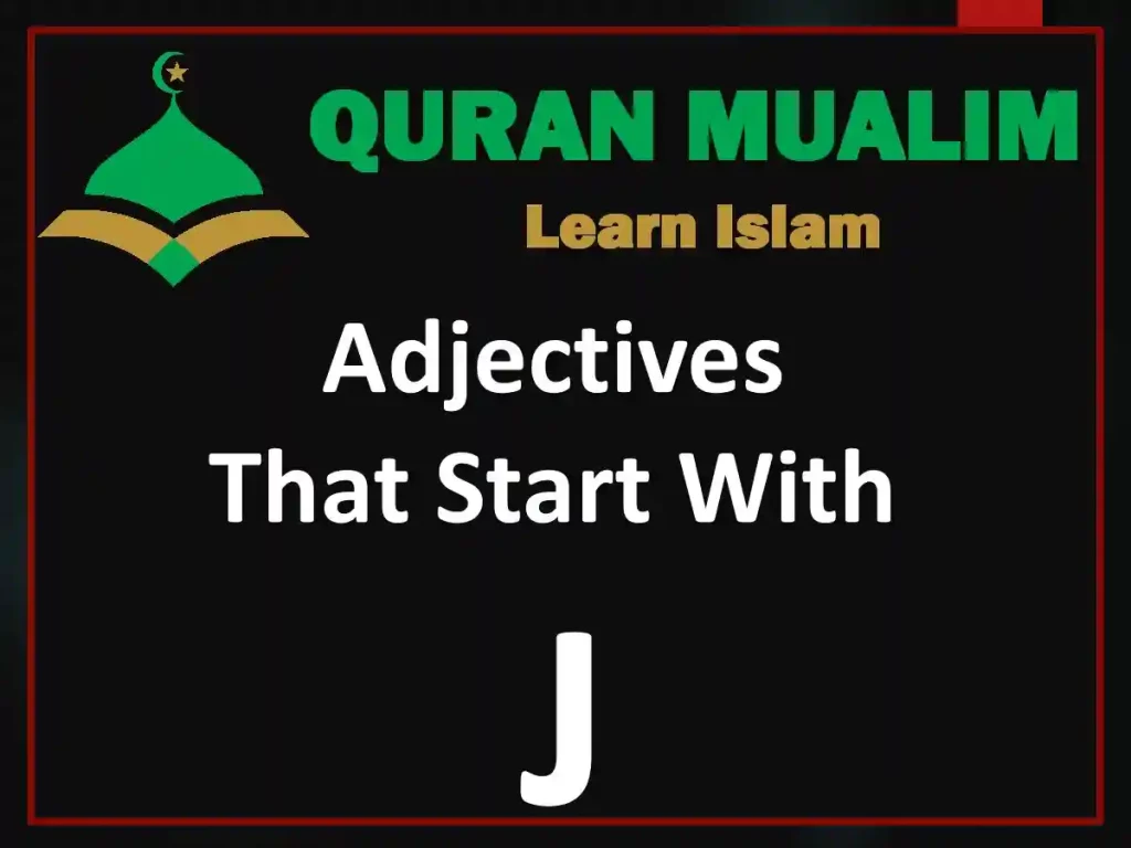 adjectives examples, adjectives that start with a, words that start with j, j words, adjectives that begin with j, j adjectives to describe a person, words that start with j to describe someone