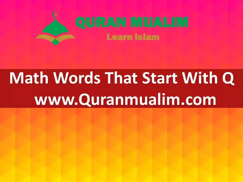 math words starting with q, math word that starts with q, mathematical words that start with q, math term that starts with q, math terms that start with q, geometry words that start with q ,5 letter math words