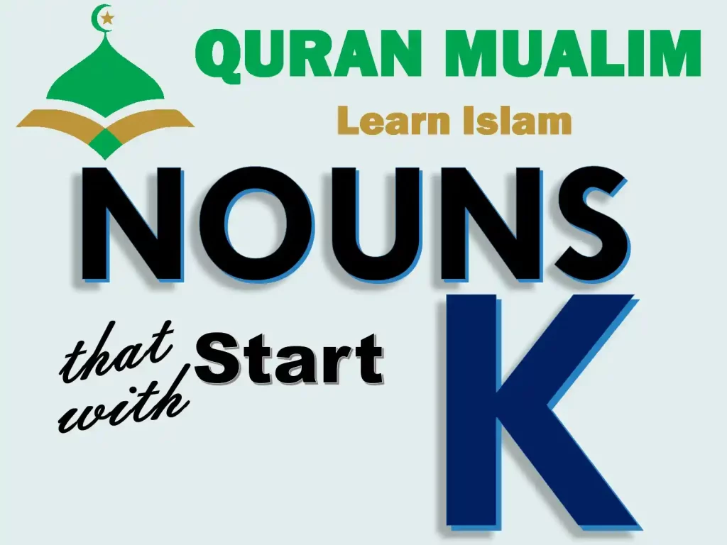 nouns starting with k, adjective start with k, words starting with k to describe someone, words begin with k, adjectives that start with the letter k,2 letter k words, cool words starting with k, Words for kids that start with K