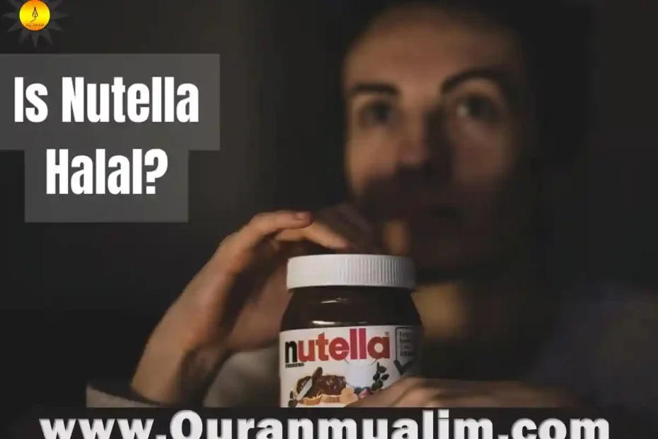 Is Nutella Halal? Do You Know Quran Mualim