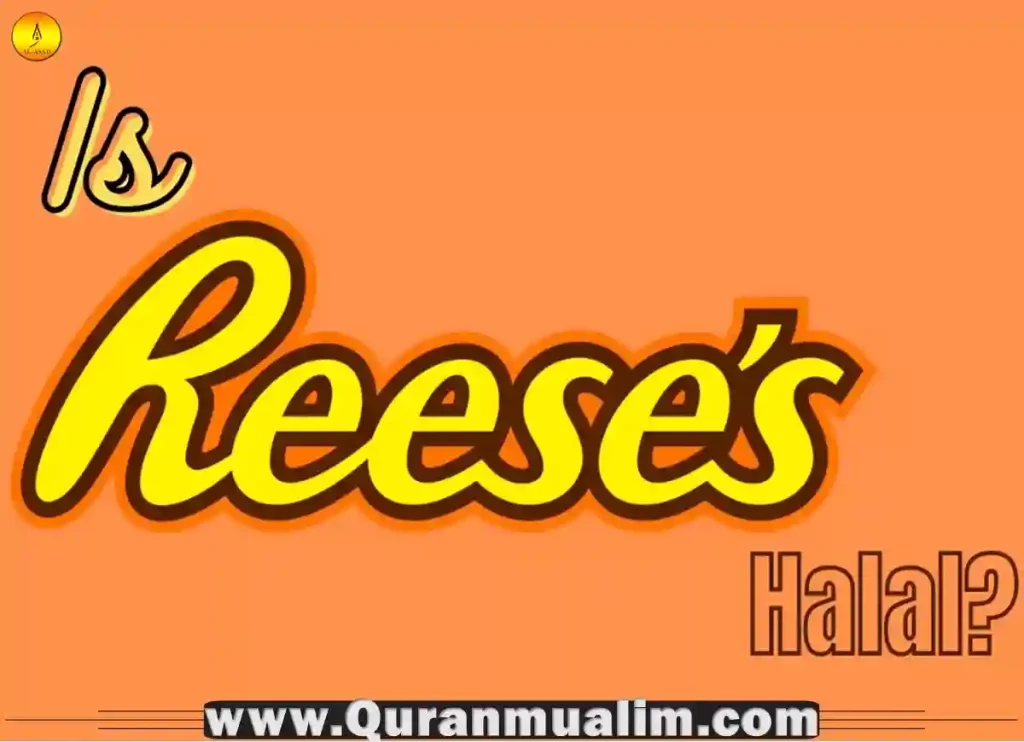 is reeses halal, is reese's halal, is reese chocolate halal, is reese puffs cereal halal, is reese's peanut butter cups halal