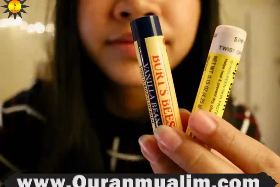 Is Carmex Bad For You? Quran Mualim