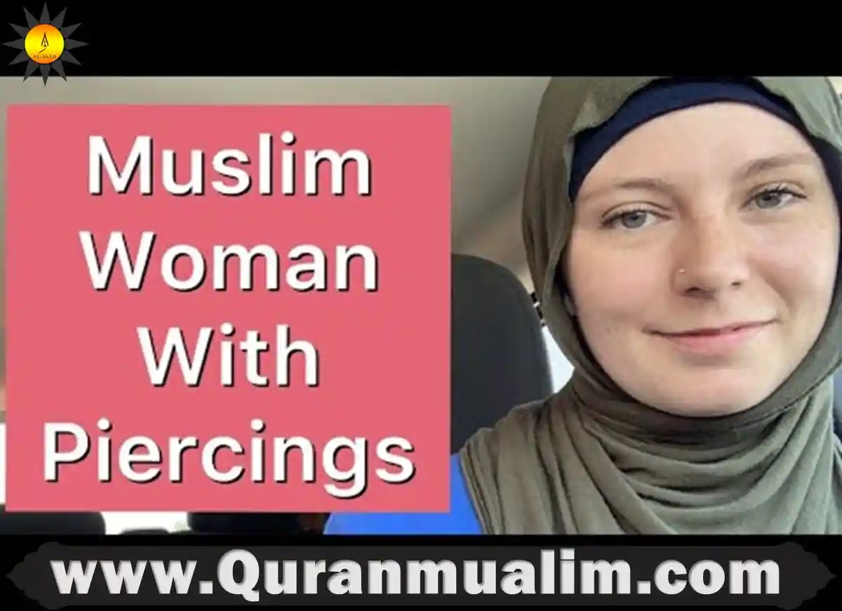 is nose piercing haram, is a nose piercing haram, is it haram to get a nose piercing, is getting a nose piercing haram, is it haram to have a nose piercing, is piercing your nose haram, is having a nose piercing haram ,is nose piercing haram for woman
