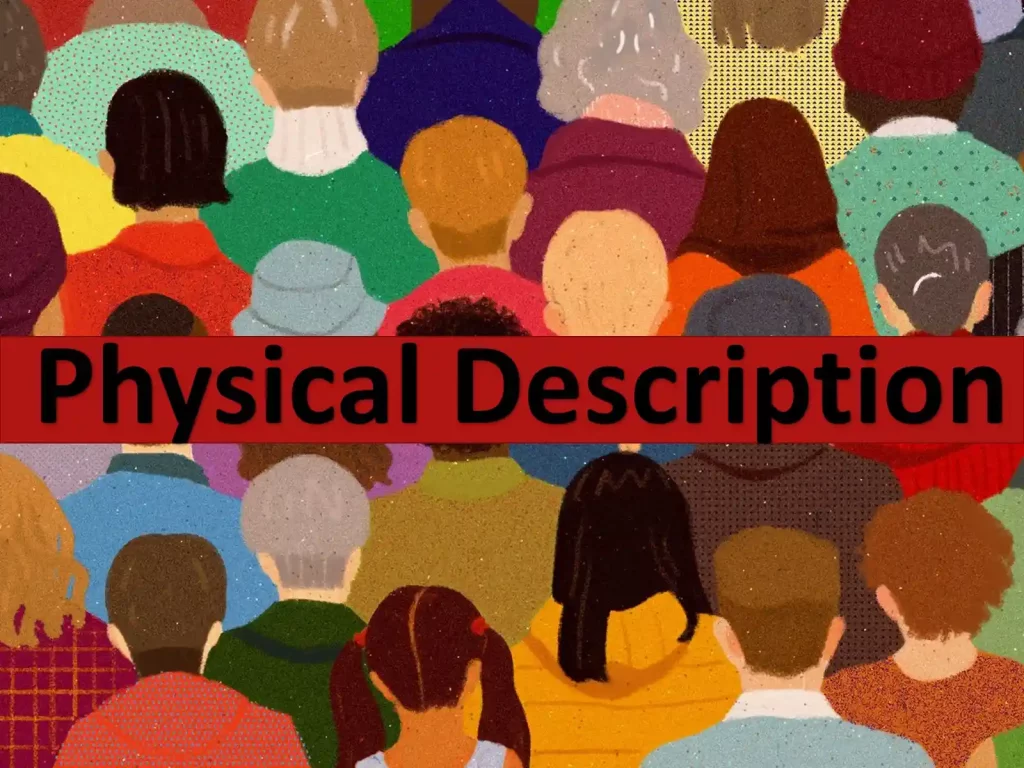 how are physical descriptions and physical properties similar, what is the job description of a physical therapist, physical discription, description physical, what is a physical description, list of physical characteristics, physical descriptions, what does physical description mean ,physical appearance examples ,a physical description