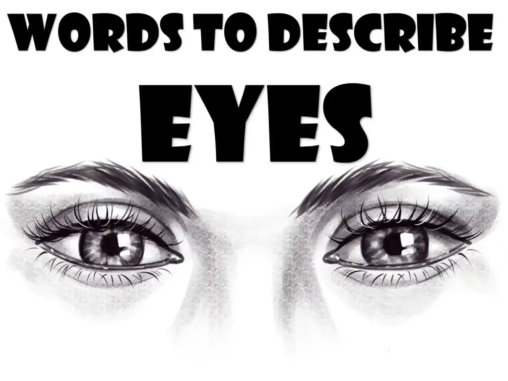 description of eyes, beautiful eyes synonyms, how to describe eyes in writing, striking words, metaphors to describe eyes, eyes word, tantalizing eyes, eyes man, eyes metaphor, glistening eyes, expressive eyes meaning, most beautiful eye shape, beautiful eyes men, open my eyes synonym, bored eyes, beautiful eye color