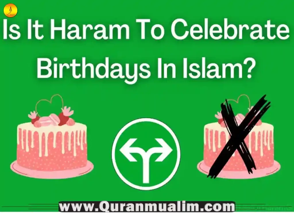 is celebrating birthdays haram, is it haram to celebrate birthdays, is celebrating birthday haram in islam, is celebrating your birthday haram, is it haram to celebrate birthday