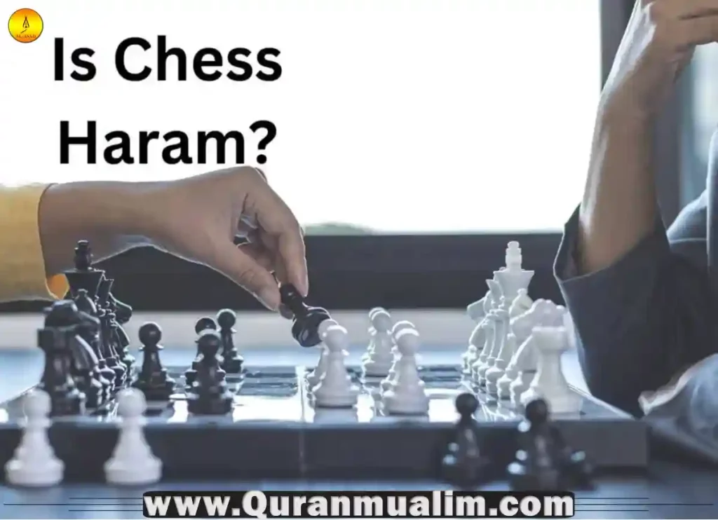 is chess haram, is playing chess haram, why is chess haram, is chess haram in islam, is it haram to play chess, is chess haram without gambling, is online chess haram,is chess haram hanafi 