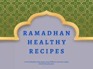 Ramazan Healthy Recipes To Open And Close Your Fast With, Ramadan, Beliefs, Pillar of Islam, Holy Month