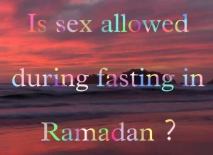 Sacred Boundaries: Can You Have Intercourse During Ramadan?, Ramadan, Beliefs, Pillar of Islam, Holy Month