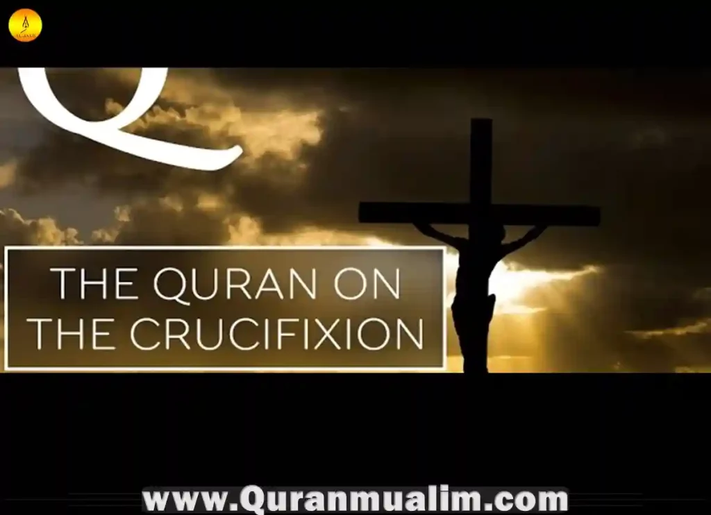 Exploring Quranic Narratives: What Does The Quran Say About Jesus Christ Crucifixion?, Quran Arabic Text, House of Quran