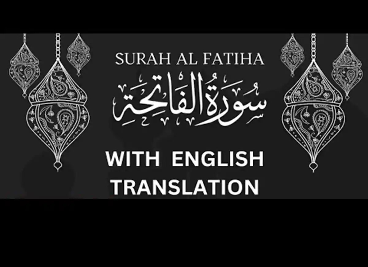 Surah Fatiha English Translation: Understanding The Essence of The Opening Chapter, Quran, Quran Surahs, Quran Juz, Holy Quran PDF, Quran Download