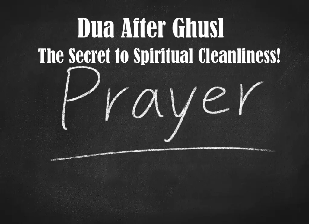 Dua After Ghusl – The Secret to Spiritual Cleanliness! Dua, Supplications, Dua in Arabic, Beautiful Dua, Quranic Duain, Azkar