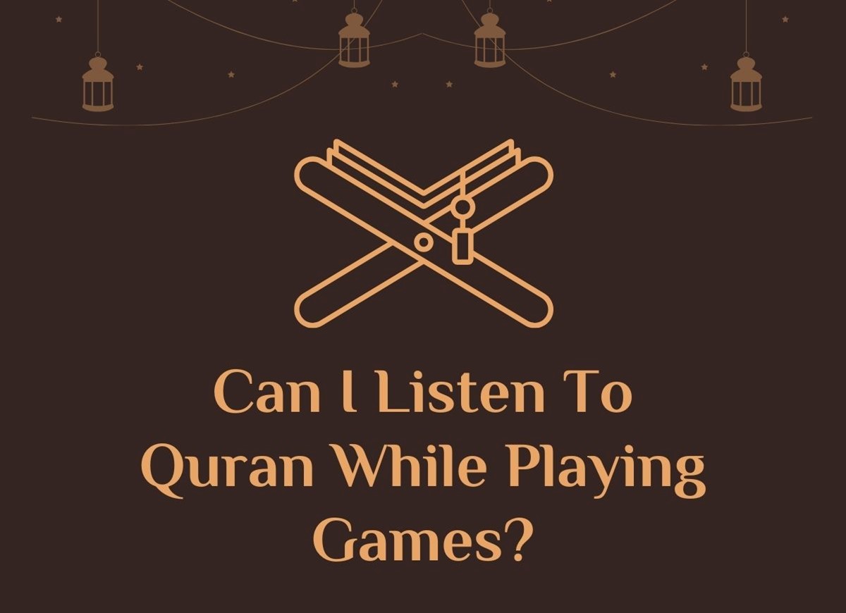 Explain: Can I Listen To Quran While Playing Games? Distance Learning, eQuran, Online Education, Quran, Quran Teaching, quran Tutor, Read Quran