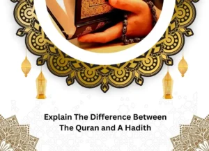 Explain The Difference Between The Quran and A Hadith, Quran ,Quran Tutor, Quran Teaching, Read Quran, Online Education, House of Quran