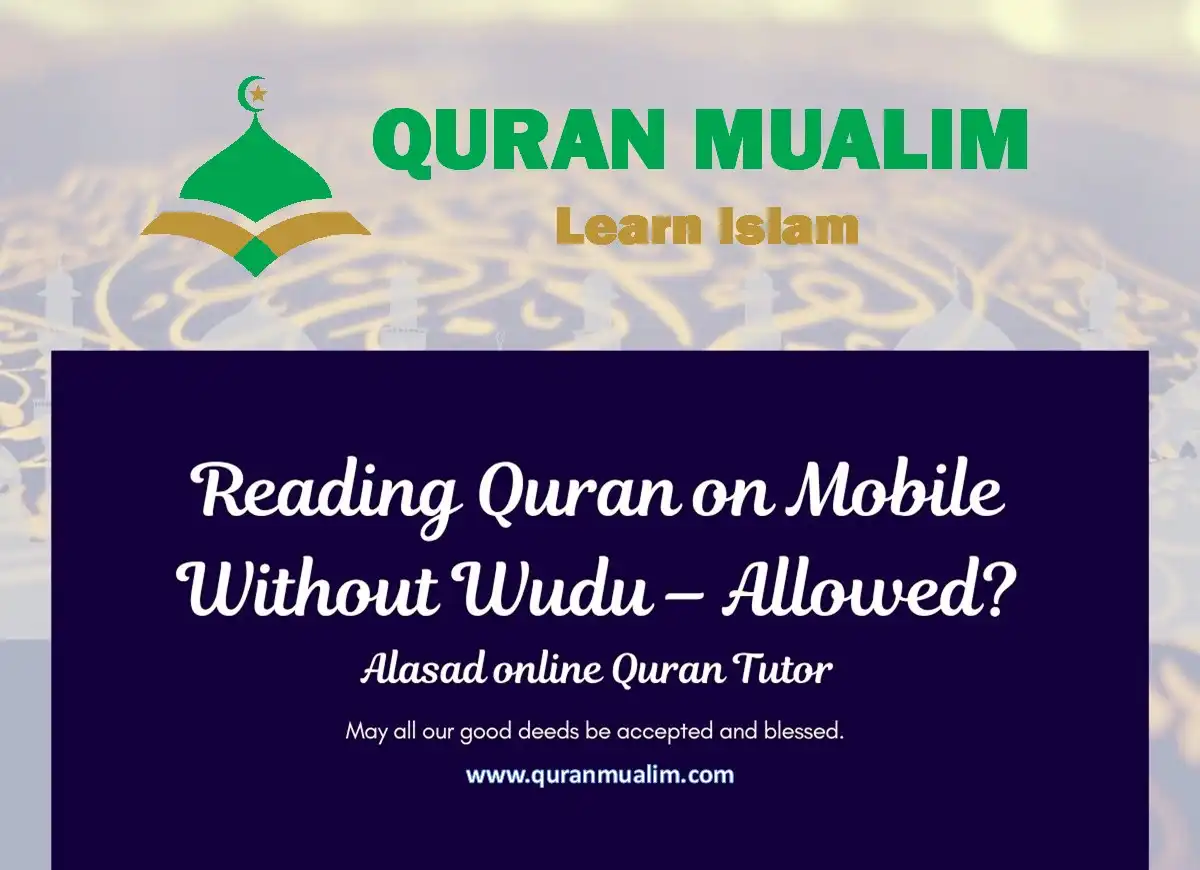 Reading Quran on Mobile Without Wudu – Allowed?, Quran , Quran Teaching, Distance Learning, eQuran, Read Quran, Online Education