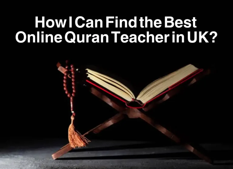 How I Can Find the Best Online Quran Teacher in UK? distance learning, eQuran, Online Education, Quran, Quran Teaching, Quran tutor, read Quran