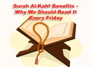 Surah Al-Kahf Benefits – Why We Should Read It Every Friday, Quran, Quran Juz, Quran Surahs, Surah PDF, Surah Kahf