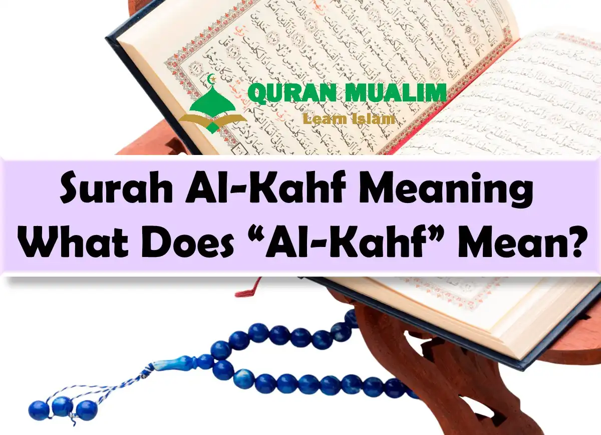 Surah Al-Kahf Meaning – What Does “Al-Kahf” Mean?, Quran, Quran Juz, Quran Surahs, Surah PDF, Surah Kahf