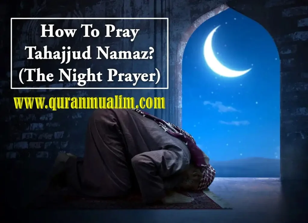 How To Pray Tahajjud Namaz? (The Night Prayer), Prayer, Beliefs , Faith, Namaz, Salat, Dua, Pillar of Islam, Muslim Praying, Arabic Prayer, Tahajjud