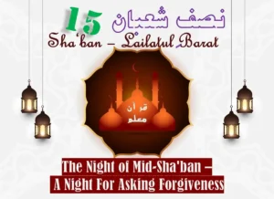 The Night of Mid-Sha'ban (Shab e Barat) Fiqh (Islamic Law), islam, Islamic Creed, Quran, Sunnah, Learn Islam, Shab e Barat