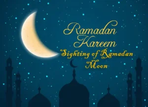 Welcoming Ramadan: Sighting of Ramadan Moon , Beliefs, Holy Month, Pillar of Islam, Prayer, Ramadan