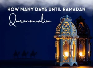 How Many Days Until Ramadan? Beliefs, Holy Month, Pillar of Islam, Prayer, Ramadan