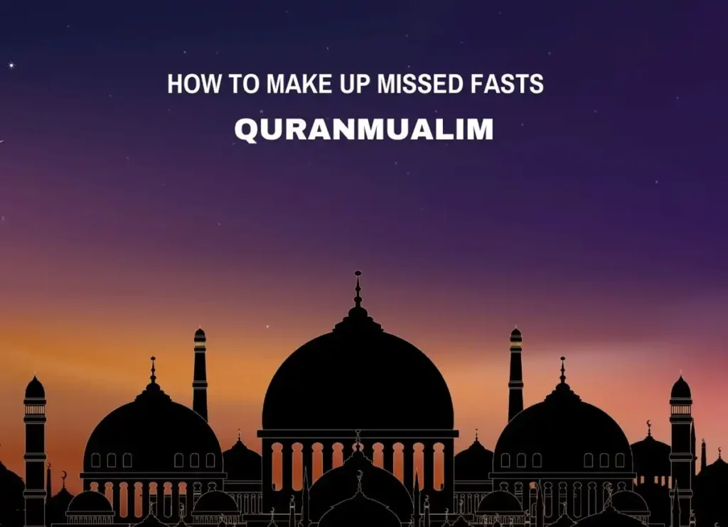 How to Make Up Missed Fasts? Beliefs, Holy Month, Pillar of Islam, Prayer, Ramadan  