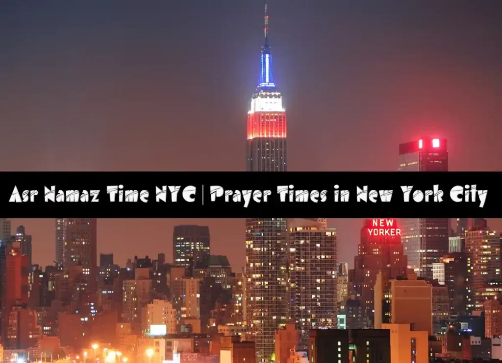 Asr Namaz Time NYC | Prayer Times in New York City, Prayer, Beliefs , Faith, Namaz, Salat, Dua, Pillar of Islam,, Namaz Time