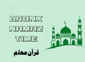 Bronx Namaz Time — A Guide To Prayer Times in The Bronx, Prayer, Beliefs , Faith, Namaz, Salat, Dua, Pillar of Islam, Namaz Time