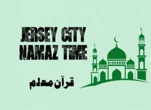 Jersey City Namaz Time | Prayer Times in Jersey City, Beliefs, Dua, Faith, namaz, Namaz Time, Pillar of Islam, prayer, Salat